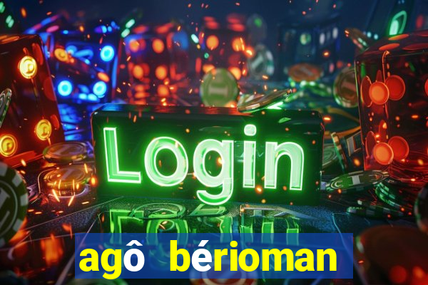 agô bérioman letra tradução português